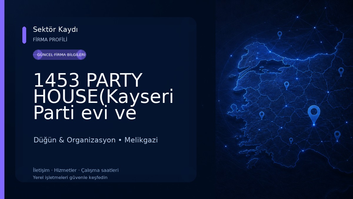 1453 PARTY HOUSE(Kayseri Parti evi ve Organizasyon Şirketi)