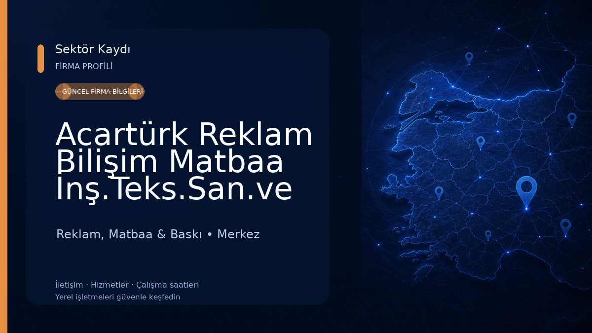 Acartürk Reklam Bilişim Matbaa İnş.Teks.San.ve Ltd.Şti. Reklam, Matbaa & Baskı