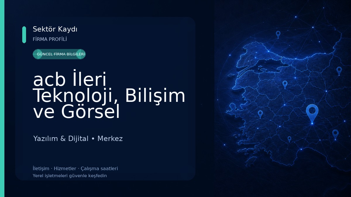 acb İleri Teknoloji, Bilişim ve Görsel İletişim, e-Dönüşüm e-Ticaret Dijital Dönüşüm, Reklam Grafik Marka Tasarım, KEP e-İmza