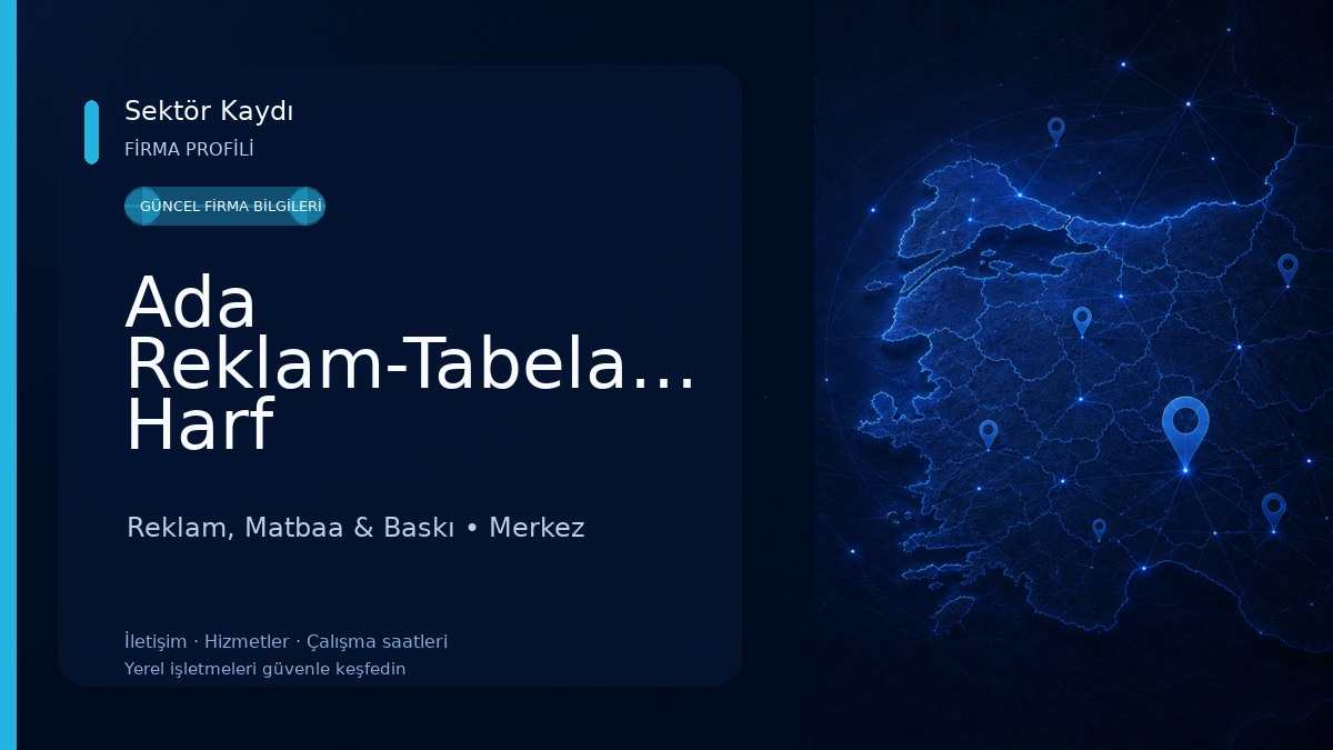 Ada Reklam-Tabela-Kutu Harf İmalatı-Dijital Baskı-Matbaa 