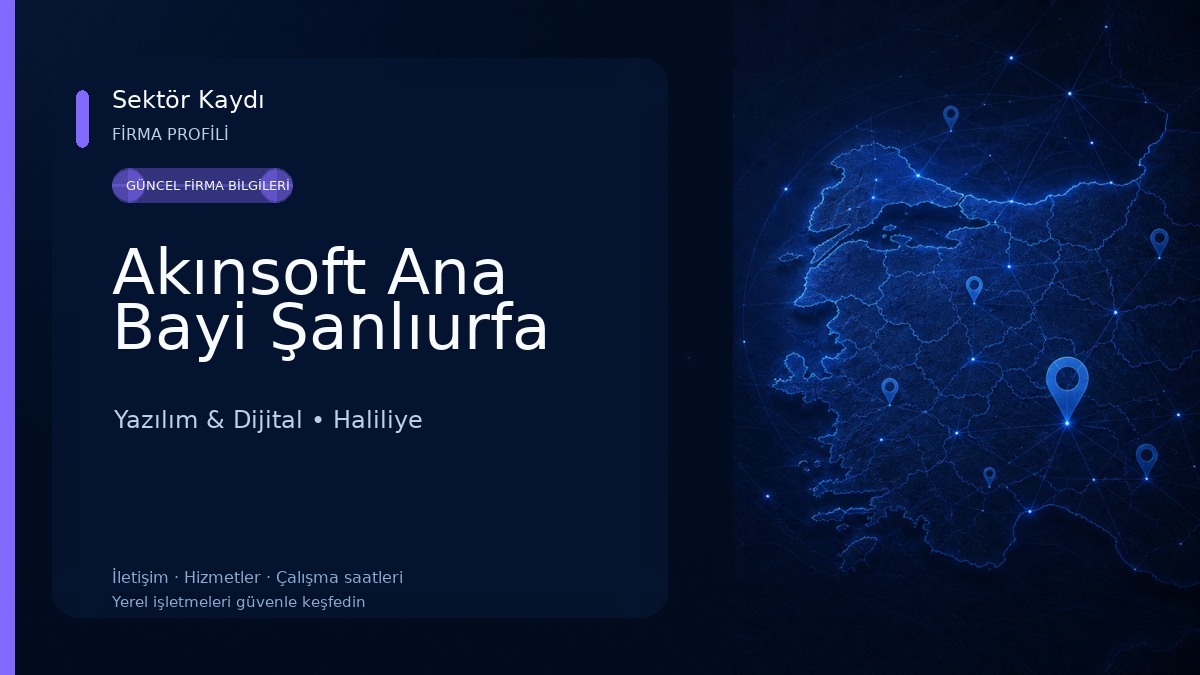 Akınsoft Ana Bayi Şanlıurfa Yazılım & Dijital