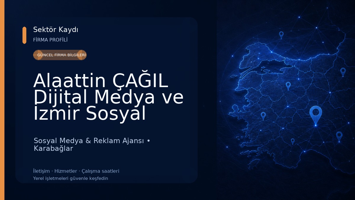 Alaattin ÇAĞIL Dijital Medya ve İzmir Sosyal Medya Ajansı 