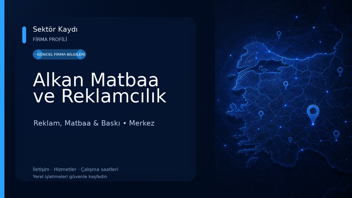 Alkan Matbaa ve Reklamcılık Reklam, Matbaa & Baskı