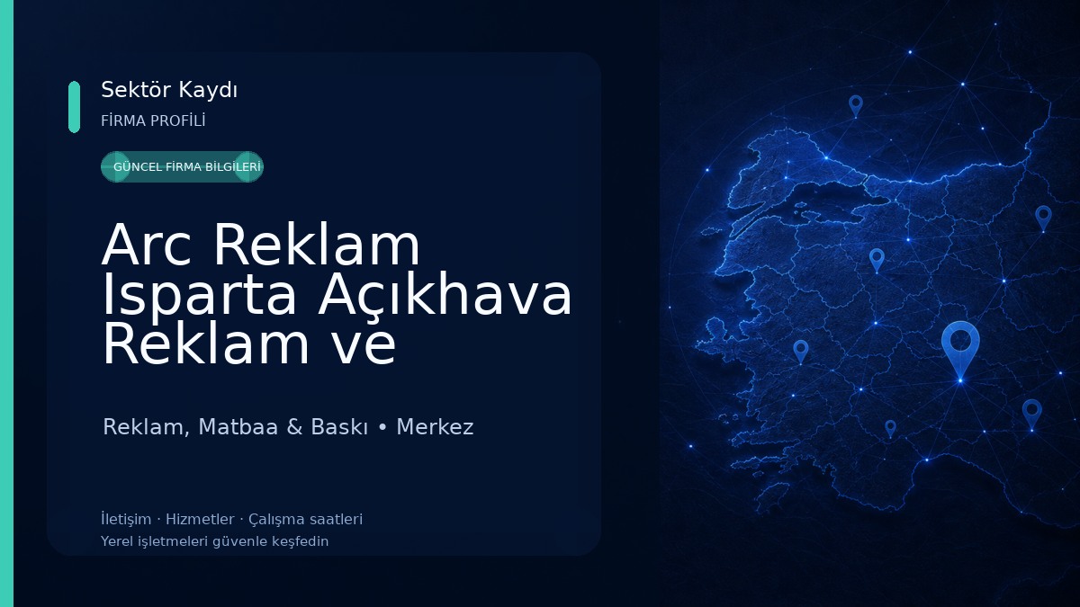 Arc Reklam Isparta Açıkhava Reklam ve İnşaat Reklam, Matbaa & Baskı