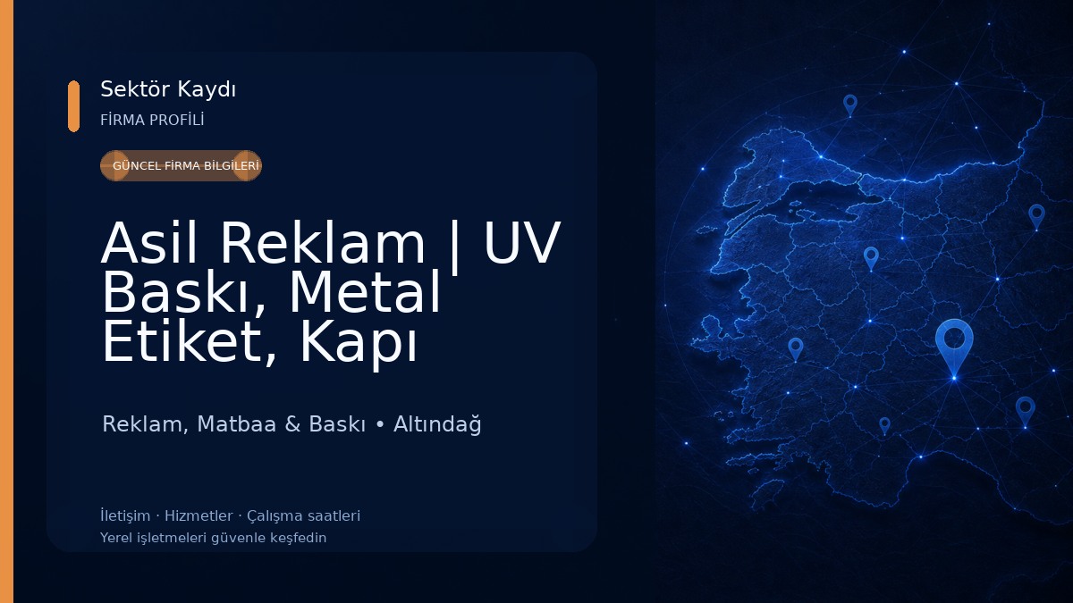 Asil Reklam | UV Baskı, Metal Etiket, Kapı Tabelası, Lazer Kesim, Bayrak Reklam, Matbaa & Baskı