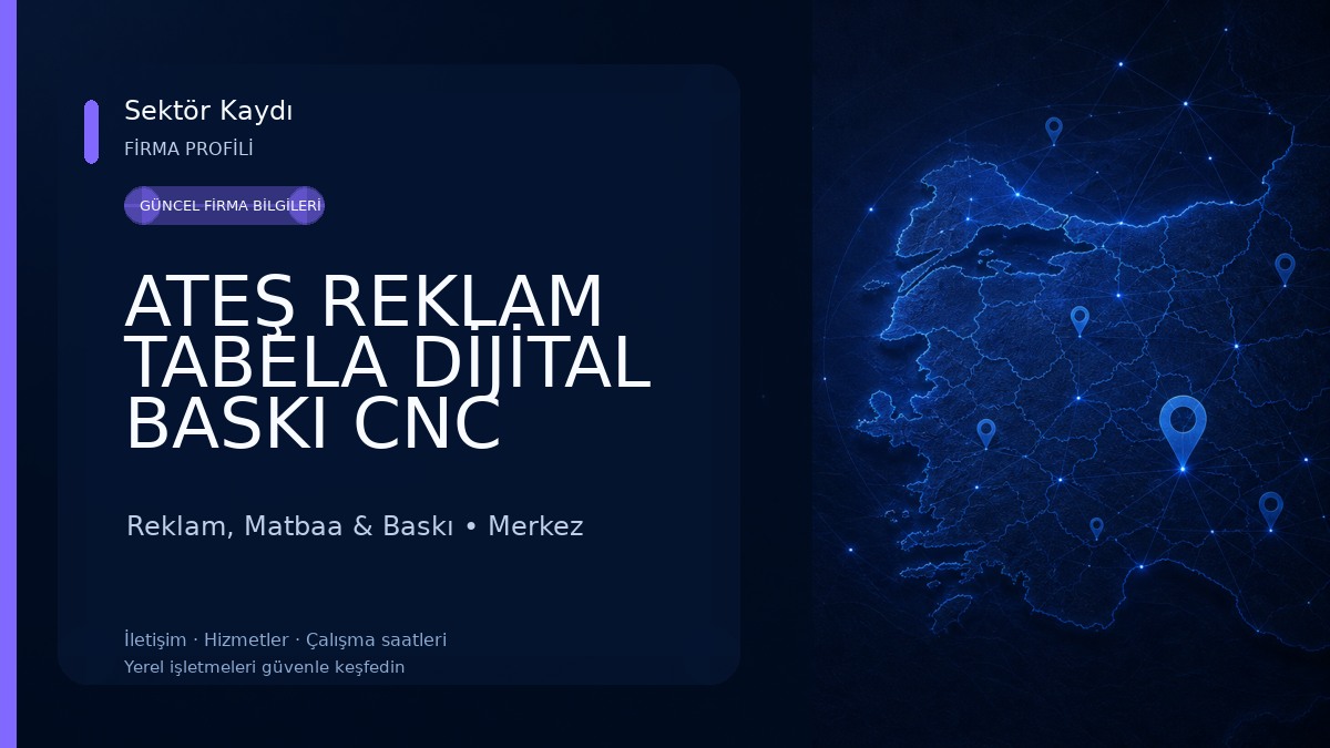 ATEŞ REKLAM TABELA DİJİTAL BASKI CNC KESİM 