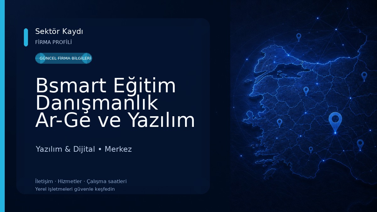 Bsmart Eğitim Danışmanlık Ar-Ge ve Yazılım Hizmetleri LTD.