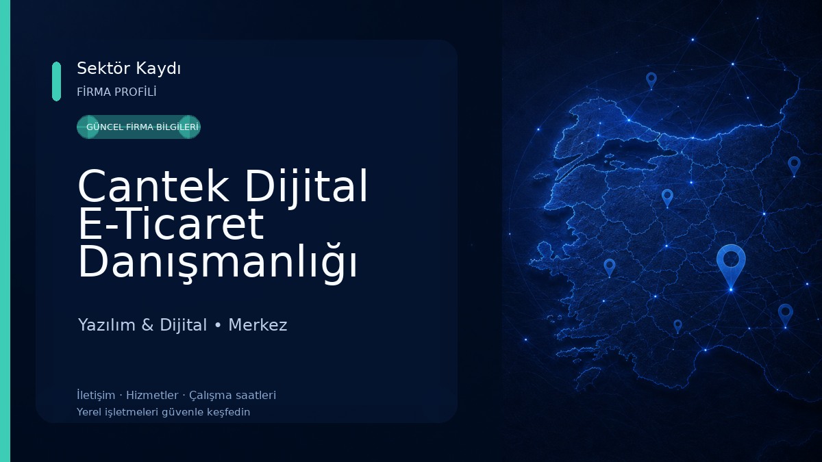 Cantek Dijital E-Ticaret Danışmanlığı Yazılım & Dijital