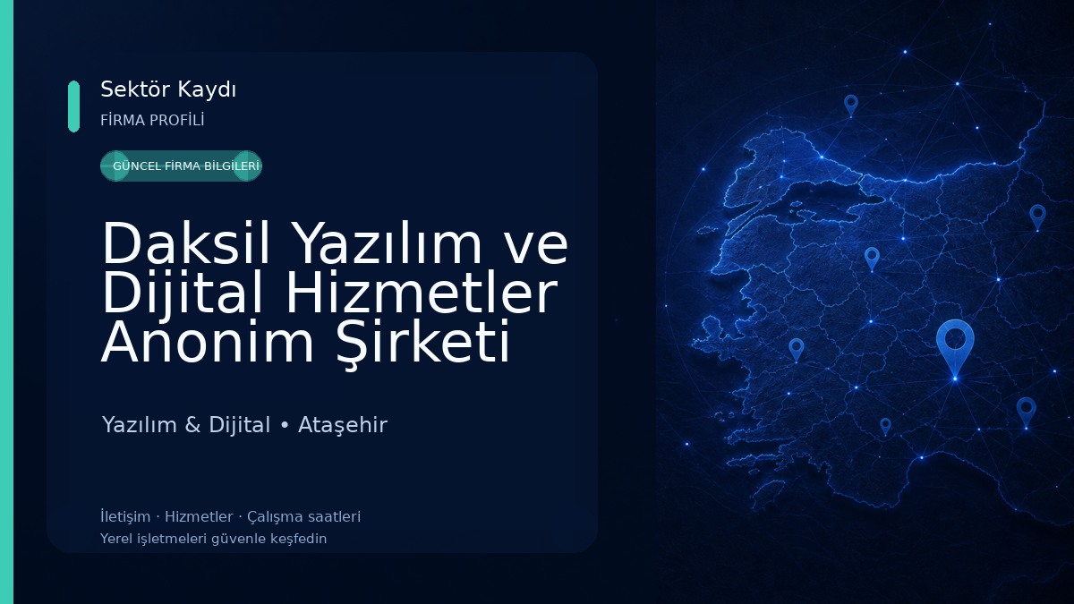 Daksil Yazılım ve Dijital Hizmetler Anonim Şirketi