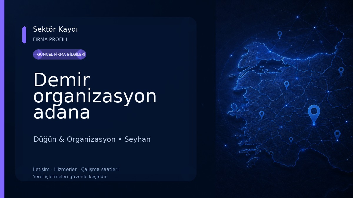 Demir organizasyon adana 