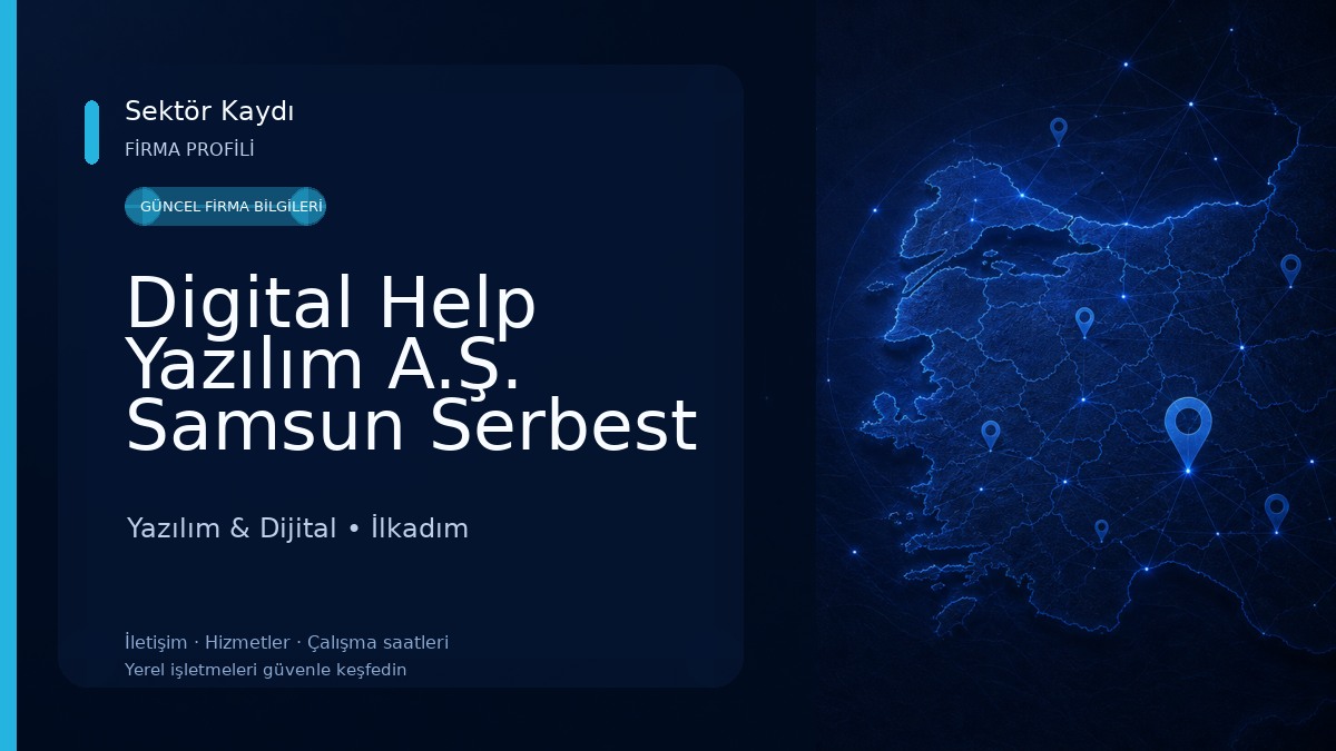 Digital Help Yazılım A.Ş. Samsun Serbest Bölge Şubesi Yazılım & Dijital