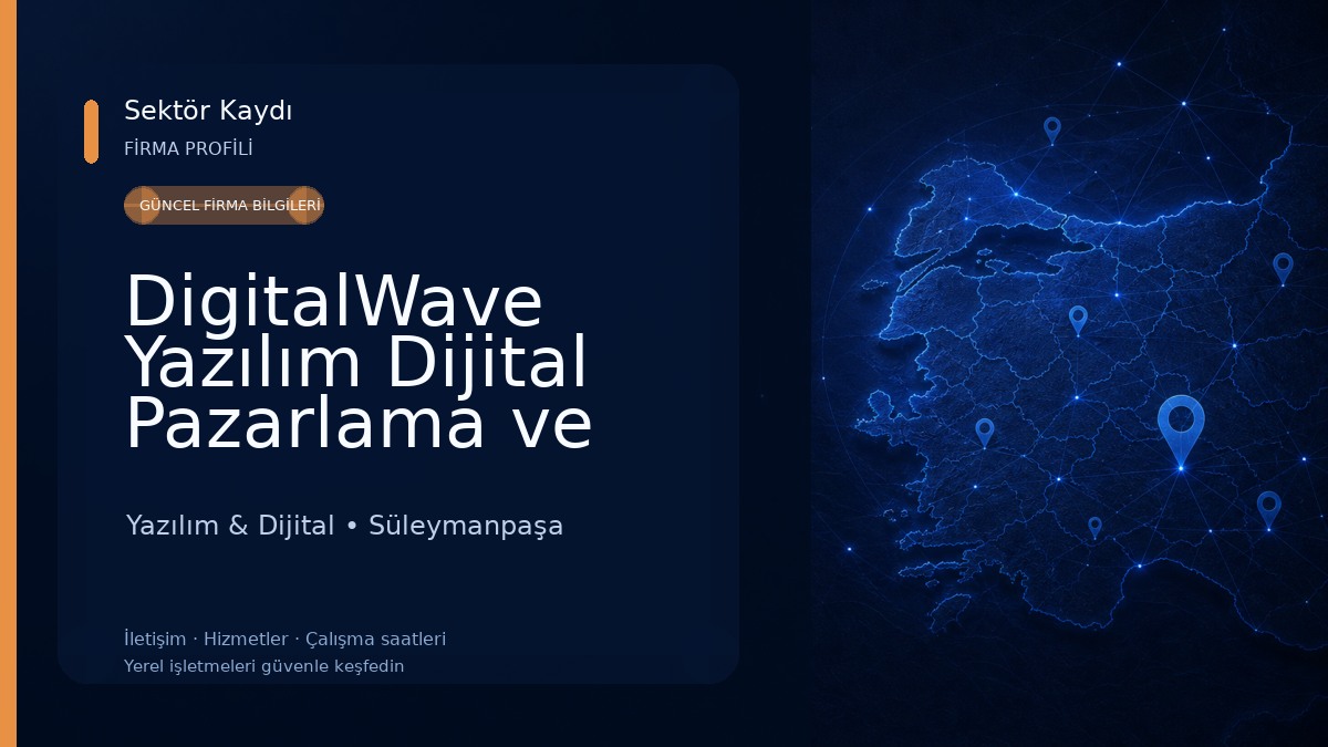 DigitalWave Yazılım Dijital Pazarlama ve Ticaret Limited Şirketi Yazılım & Dijital