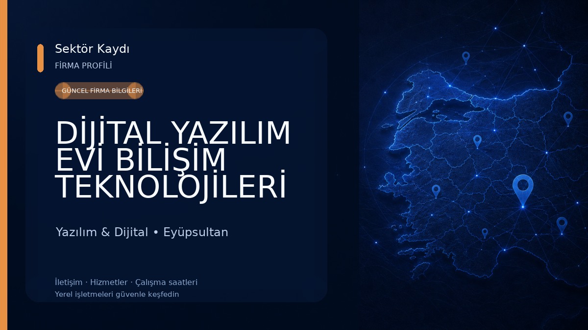 DİJİTAL YAZILIM EVİ BİLİŞİM TEKNOLOJİLERİ SAN. TİC. LTD. ŞTİ. Yazılım & Dijital