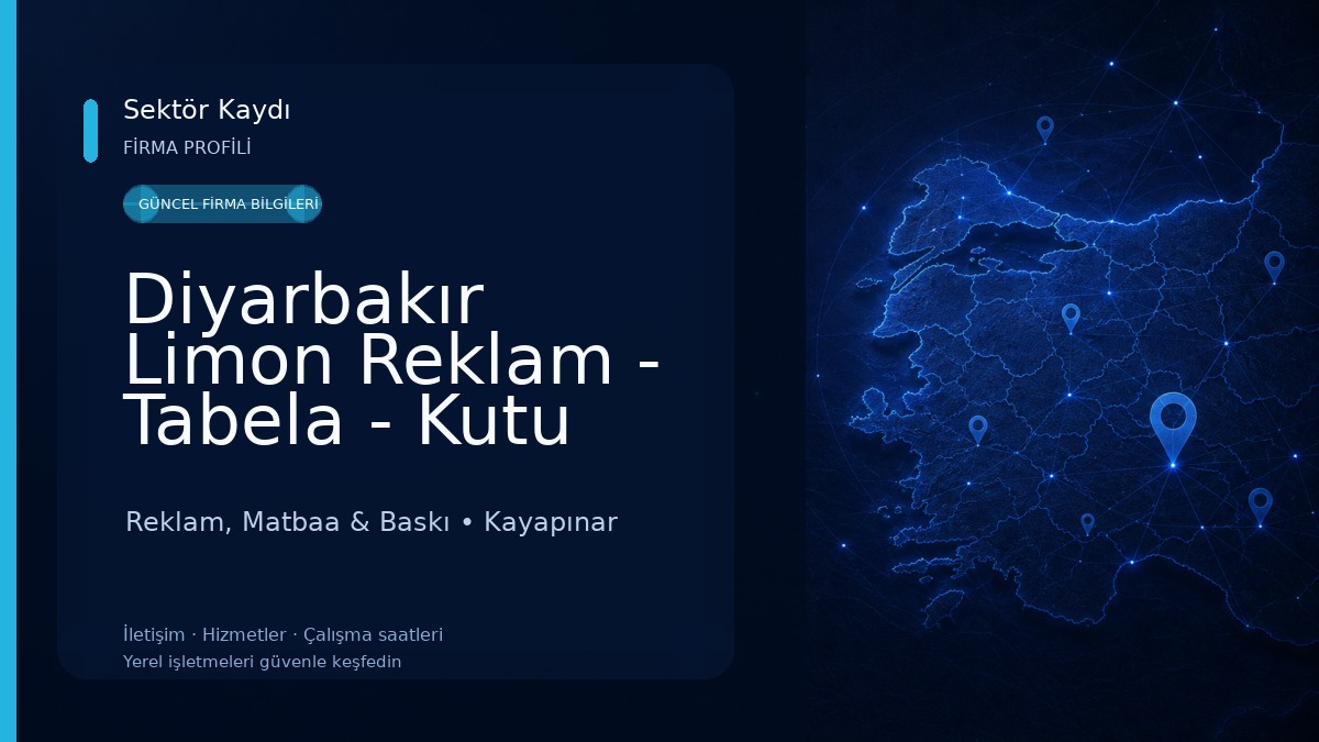 Diyarbakır Limon Reklam - Tabela - Kutu Harf - Dijital Baskı - Totem Reklam, Matbaa & Baskı