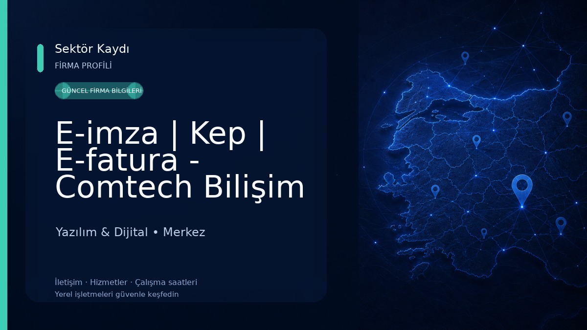 E-imza | Kep | E-fatura - Comtech Bilişim E-dönüşüm Uzmanı Yazılım & Dijital