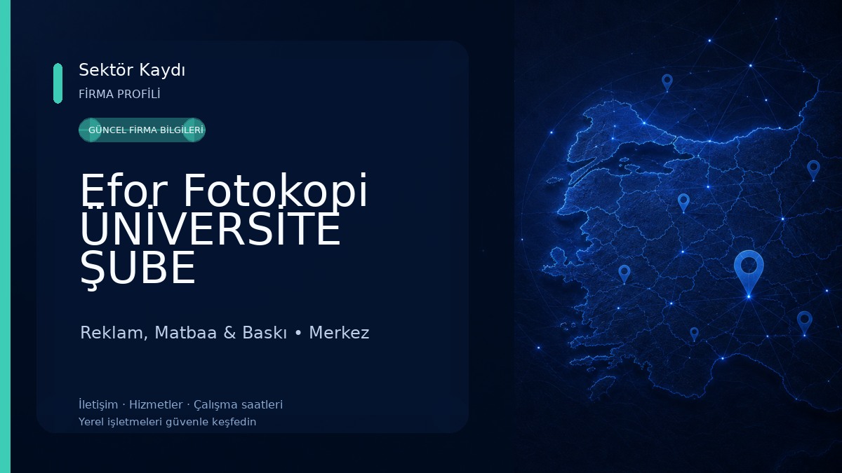 Efor Fotokopi ÜNİVERSİTE ŞUBE
