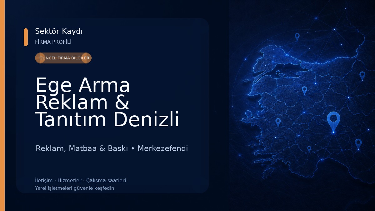 Ege Arma Reklam & Tanıtım Denizli Reklam Tabela Reklam, Matbaa & Baskı