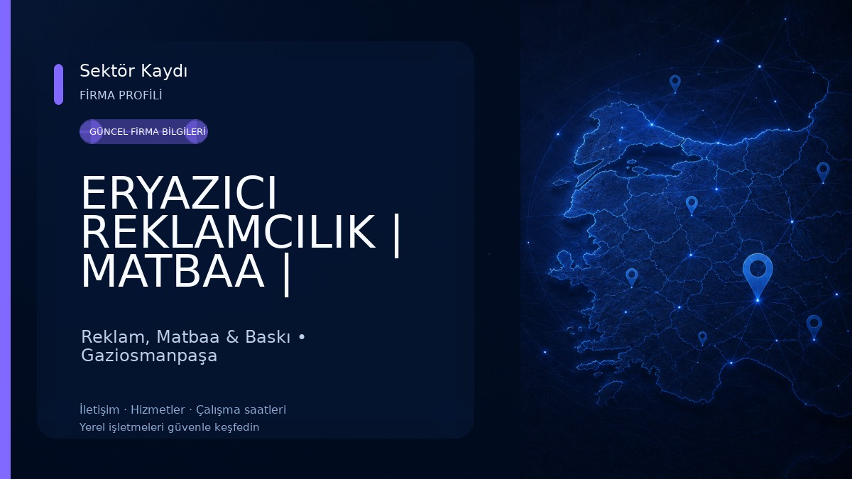ERYAZICI REKLAMCILIK | MATBAA | TABELA
