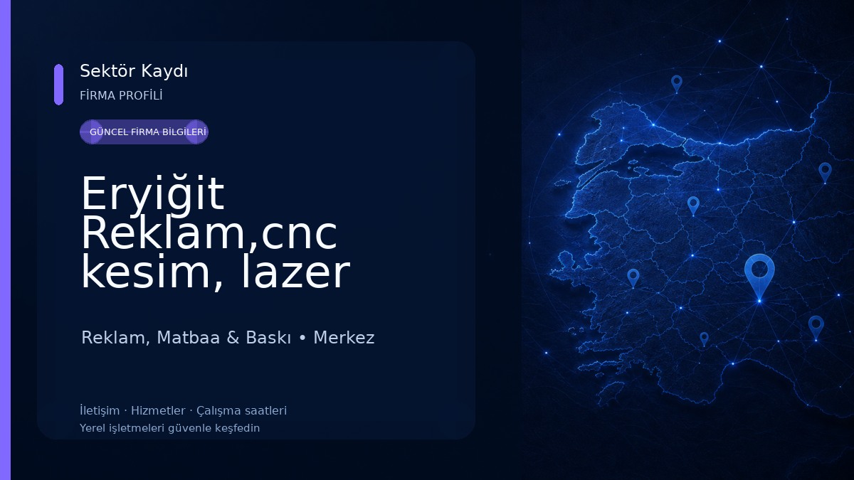 Eryiğit Reklam,cnc kesim, lazer kesim, baskı, uv baskı 