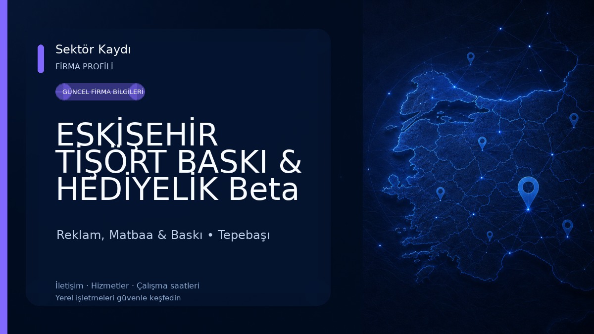 ESKİŞEHİR TİŞÖRT BASKI & HEDİYELİK Beta Reklamcılık Ve Matbaa