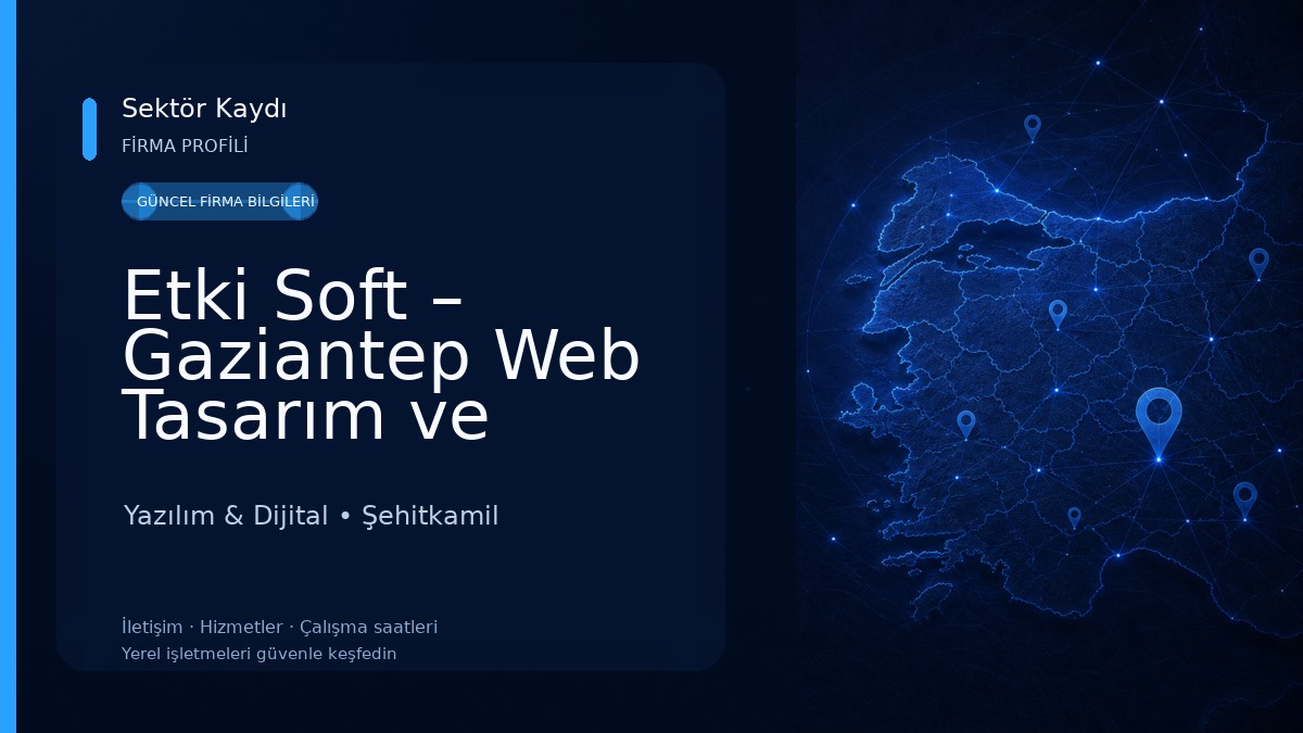 Etki Soft – Gaziantep Web Tasarım ve Yazılım Ajansı 