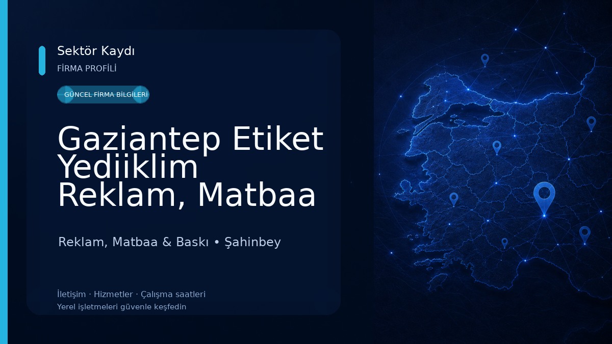Gaziantep Etiket Yediiklim Reklam, Matbaa & Tanitim Reklam, Matbaa & Baskı