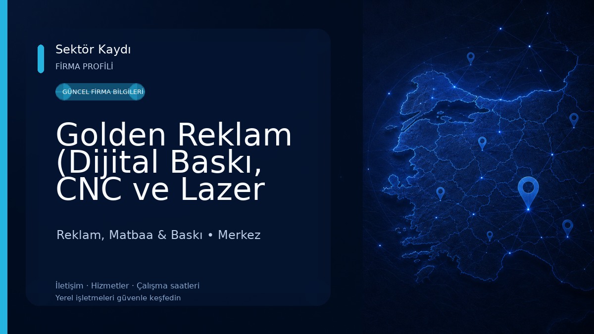 Golden Reklam (Dijital Baskı, CNC ve Lazer Kesim Merkezi) 