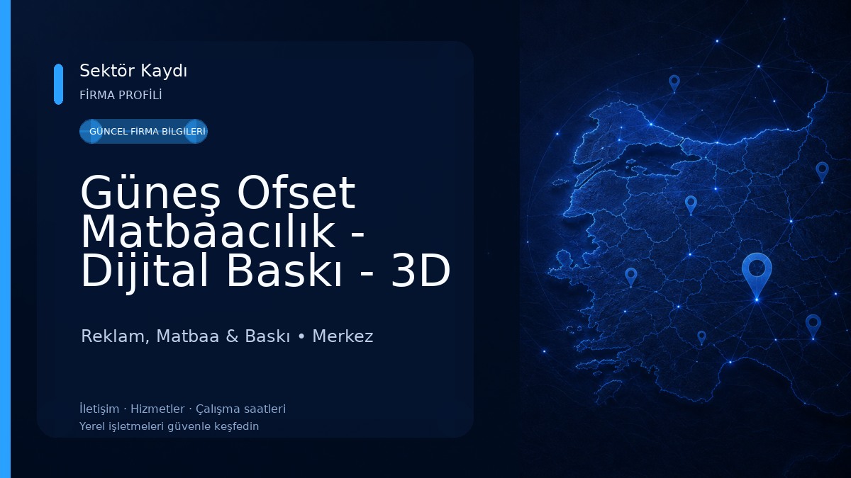 Güneş Ofset Matbaacılık - Dijital Baskı - 3D Baskı - Lazer Kesim - Tasarım Ofisi 