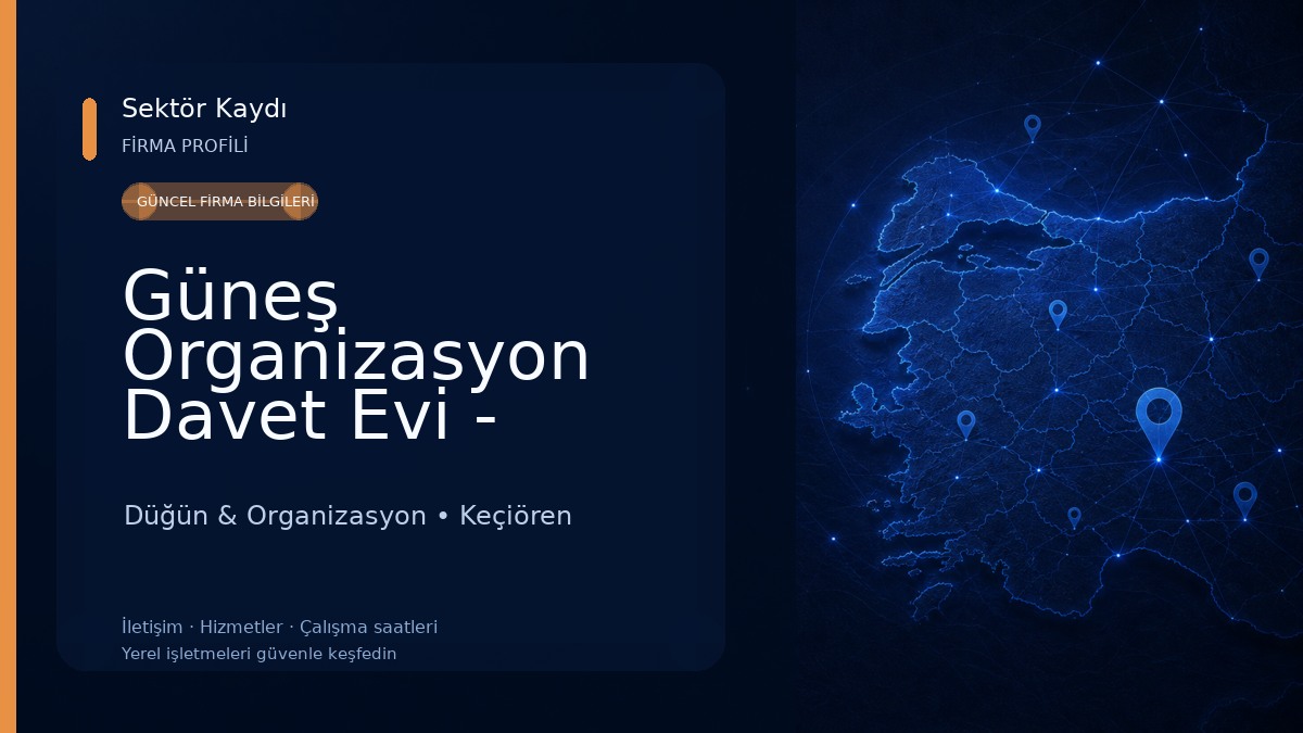 Güneş Organizasyon Davet Evi - Keçiören Yemekli, Doğum günü, Söz, Nişan, Düğün, Kız isteme