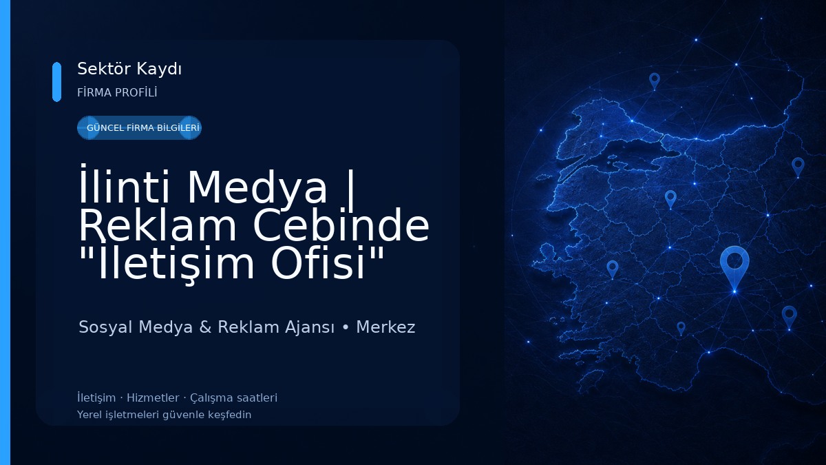 İlinti Medya | Reklam Cebinde "İletişim Ofisi"