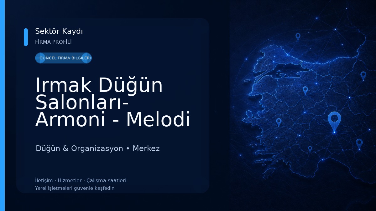 Irmak Düğün Salonları- Armoni - Melodi - Şelale