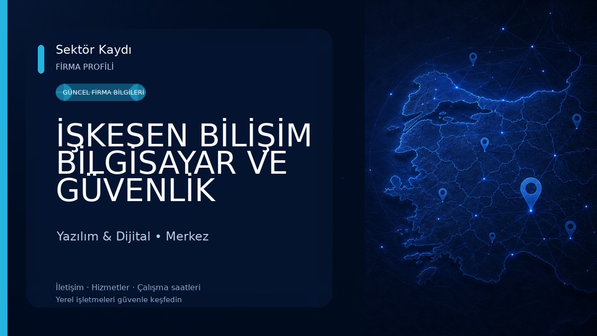 İŞKESEN BİLİŞİM BİLGİSAYAR VE GÜVENLİK SİSTEMLERİ 