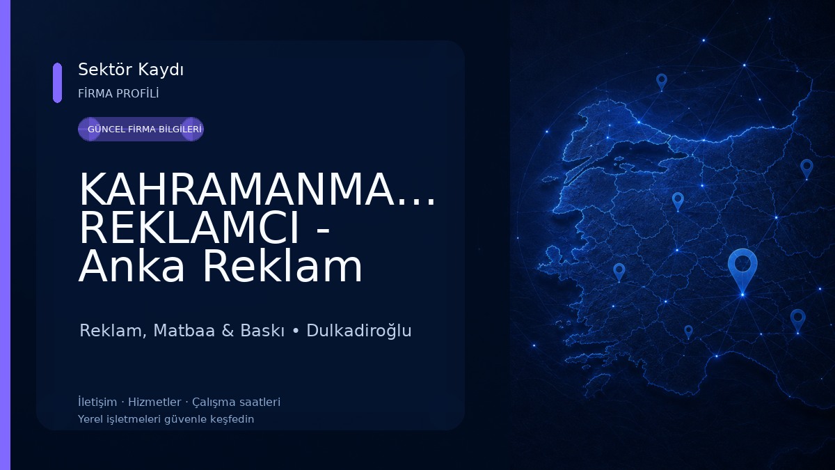 KAHRAMANMARAŞ REKLAMCI - Anka Reklam Center