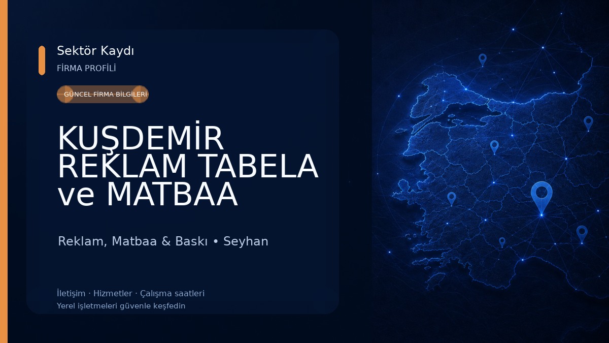 KUŞDEMİR REKLAM TABELA ve MATBAA Reklam, Matbaa & Baskı