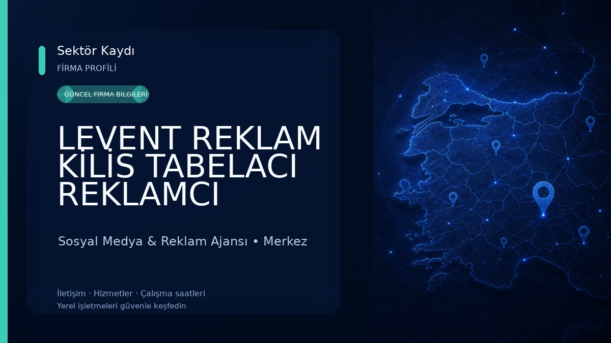 LEVENT REKLAM KİLİS TABELACI REKLAMCI 