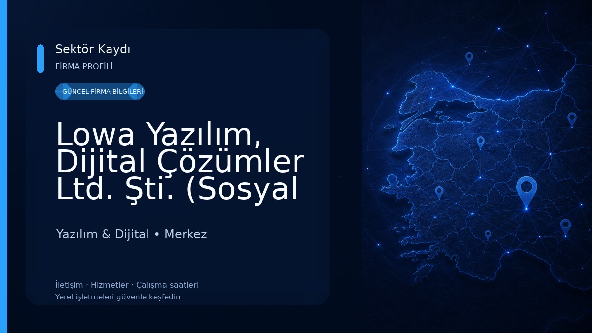 Lowa Yazılım, Dijital Çözümler Ltd. Şti. (Sosyal Medya, Web Site, E Ticaret) 