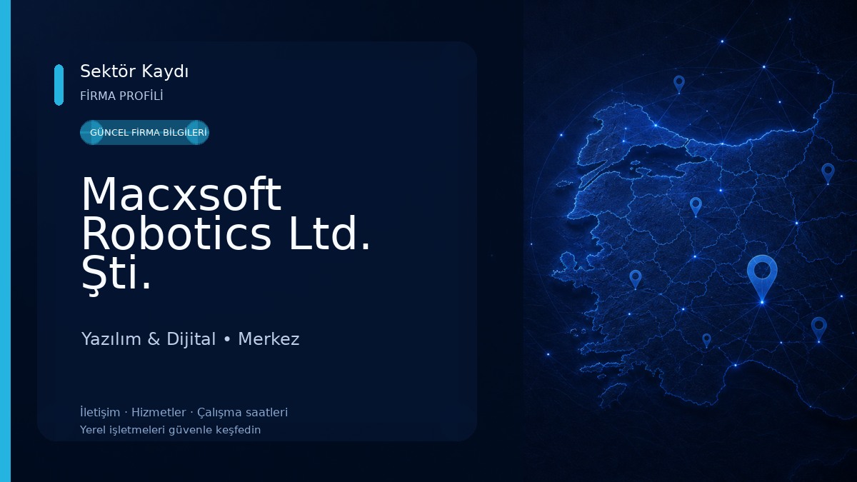 Macxsoft Robotics Ltd. Şti.