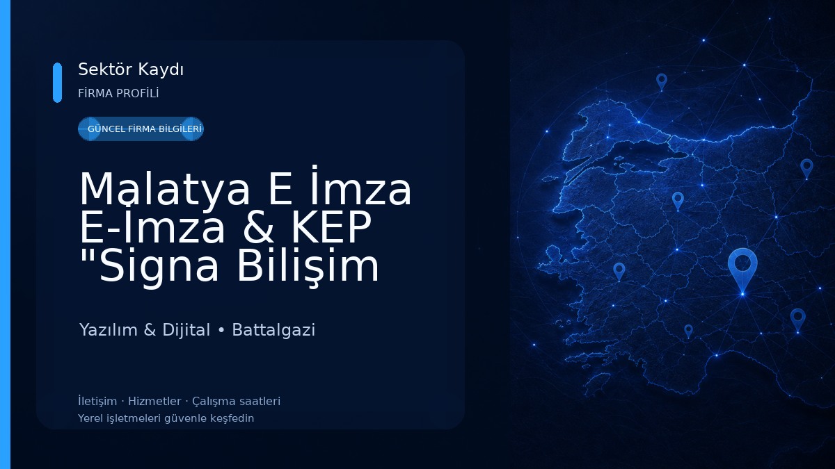 Malatya E İmza E-İmza & KEP "Signa Bilişim Hizmetleri"