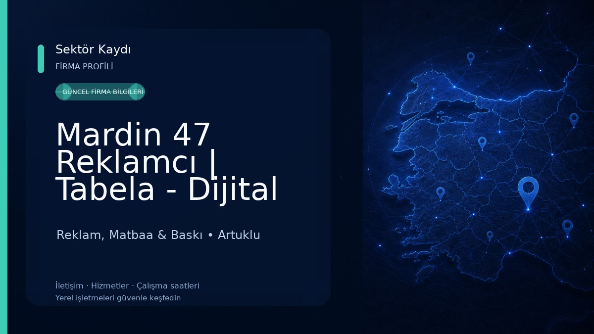 Mardin 47 Reklamcı | Tabela - Dijital Baskı Reklam, Matbaa & Baskı