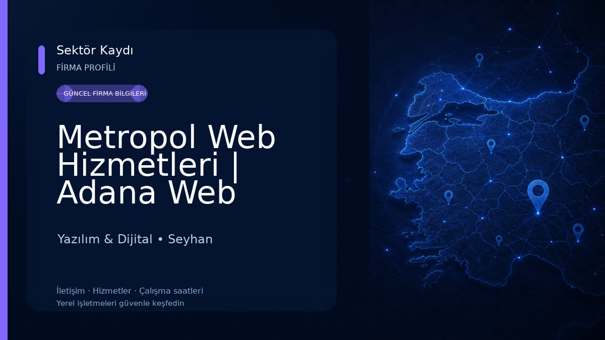 Metropol Web Hizmetleri | Adana Web Tasarım - Sosyal Medya Yönetimi Yazılım & Dijital
