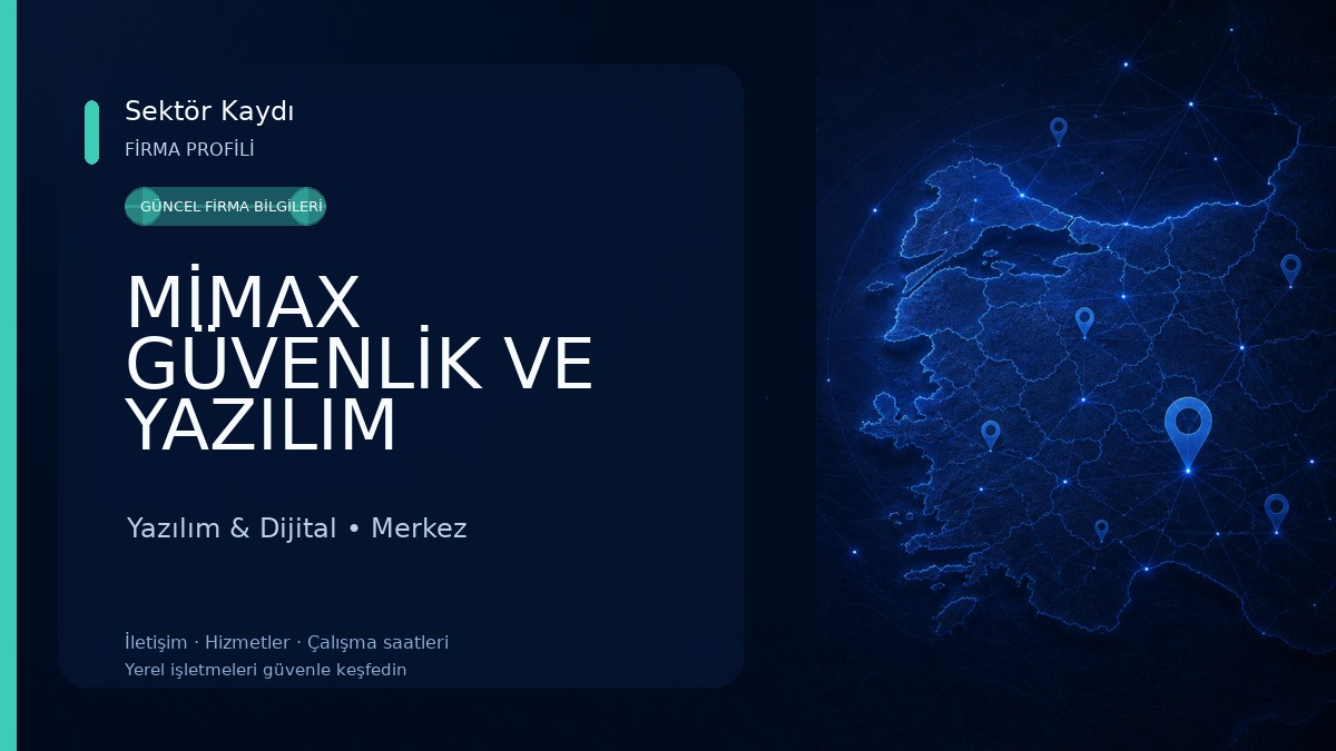 MİMAX GÜVENLİK VE YAZILIM SİSTEMLERİ Yazılım & Dijital