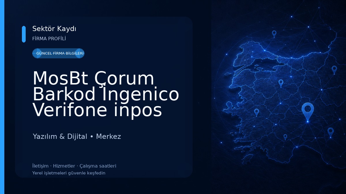MosBt Çorum Barkod İngenico Verifone inpos Paygo Hugin Yetkili Servisi