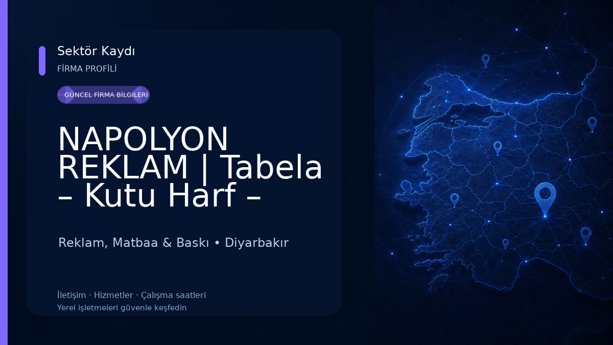 NAPOLYON REKLAM | Tabela – Kutu Harf – Dijital Baskı – Matbaa - Diyarbakır reklam-diyarbakır tabela 