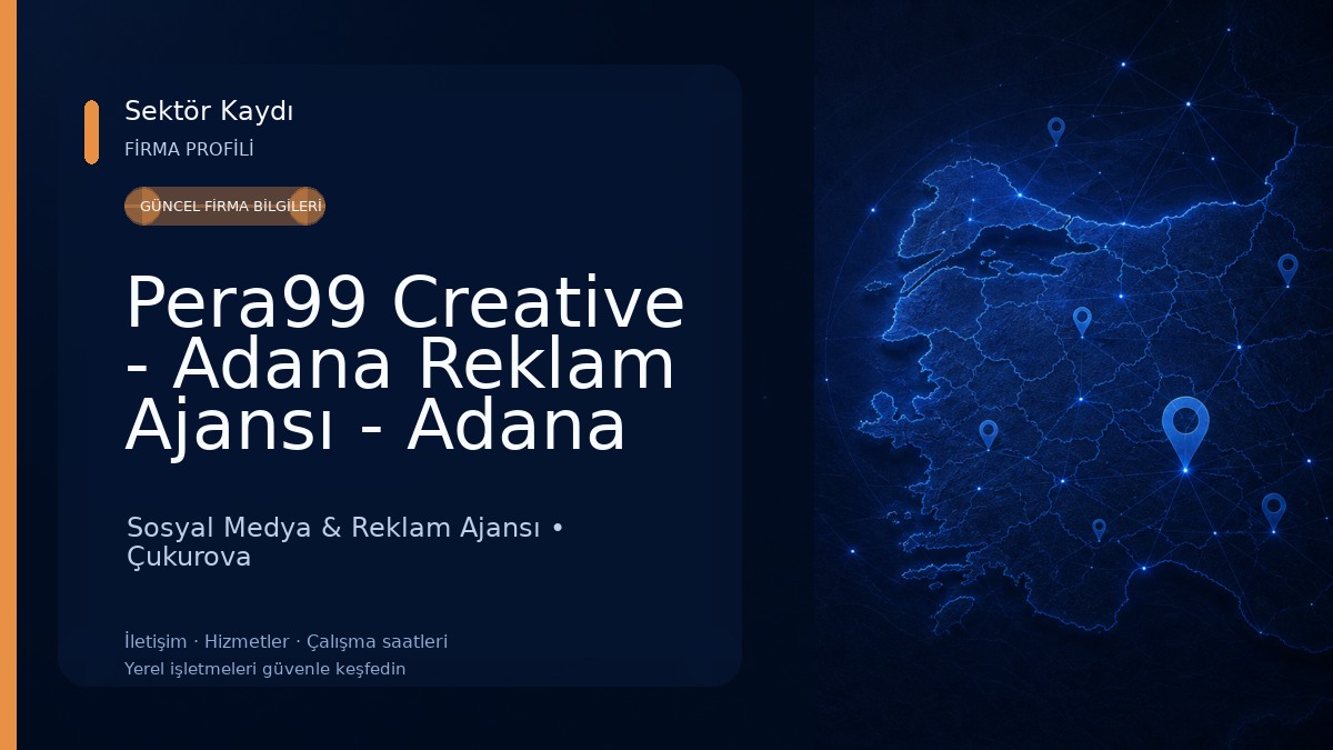 Pera99 Creative - Adana Reklam Ajansı - Adana Promosyon - Adana Sosyal Medya, Adana Web Tasarım, Adana Tanıtım Filmi Sosyal Medya & Reklam Ajansı