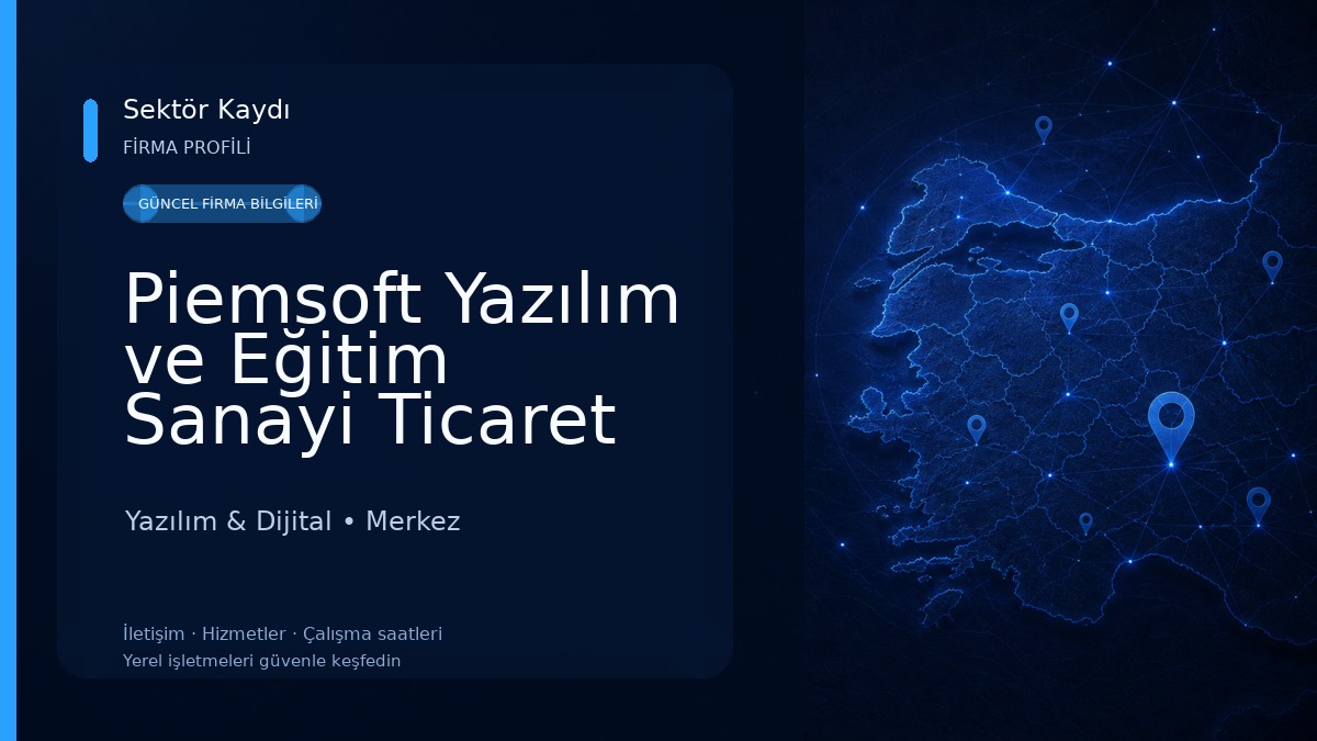 Piemsoft Yazılım ve Eğitim Sanayi Ticaret Pazarlama Limited Şirketi Yazılım & Dijital