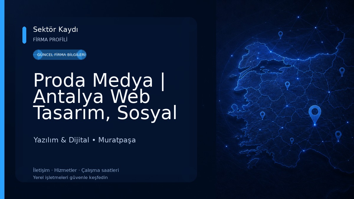 Proda Medya | Antalya Web Tasarım, Sosyal Medya, Yazılım & Baskı Çözümleri 