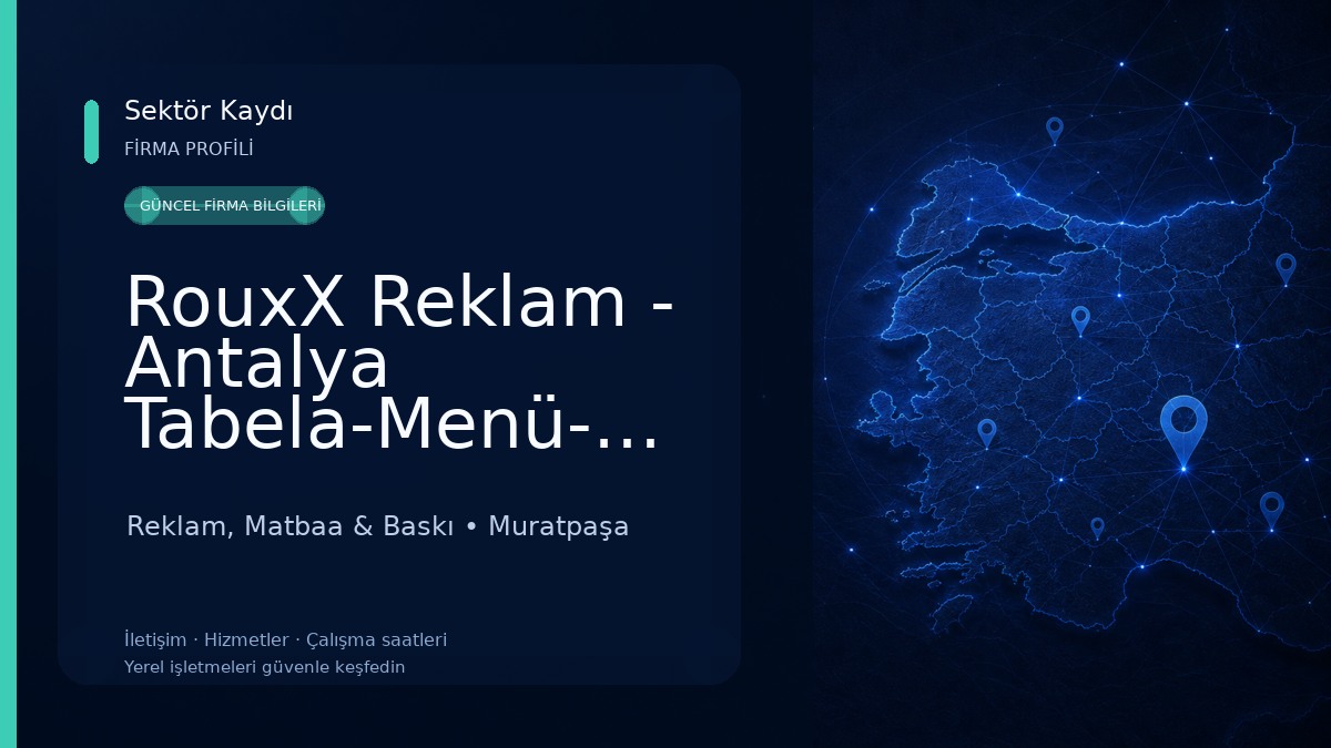 RouxX Reklam - Antalya Tabela-Menü-Dijital Baskı - Kurumsal Kimlik - Matbaa Ürünleri - Tasarım Reklam, Matbaa & Baskı