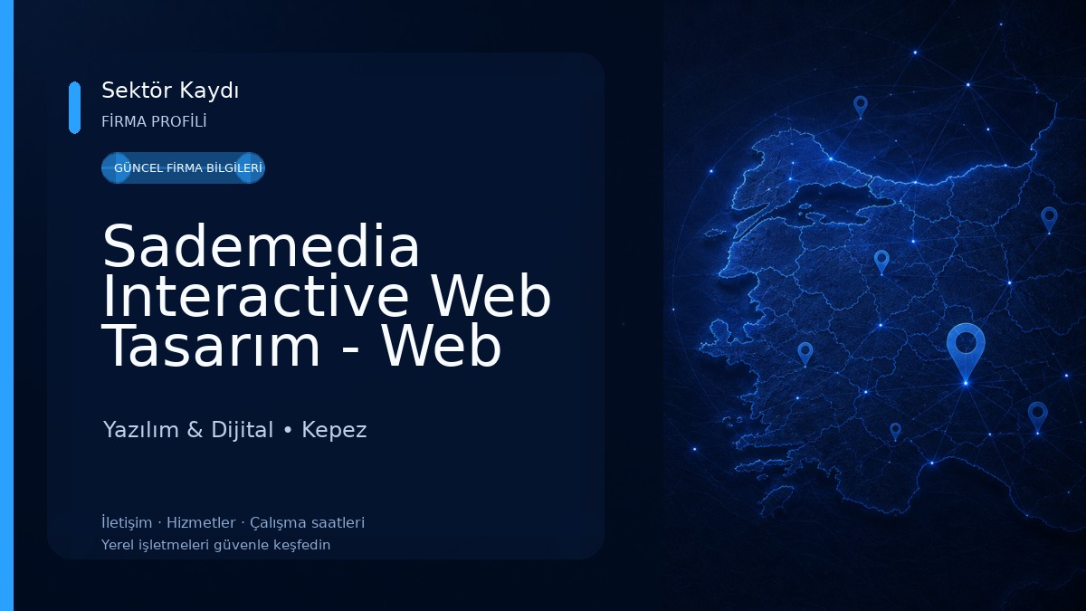 Sademedia Interactive Web Tasarım - Web Yazılım - E-Ticaret - Sosyal Medya - Dijital Tasarım - Mobil Uygulama