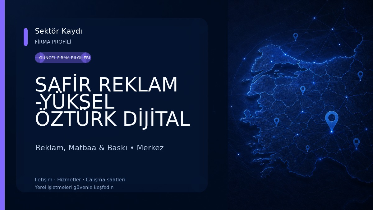 SAFİR REKLAM -YÜKSEL ÖZTÜRK DİJİTAL BASKI VE TABELA