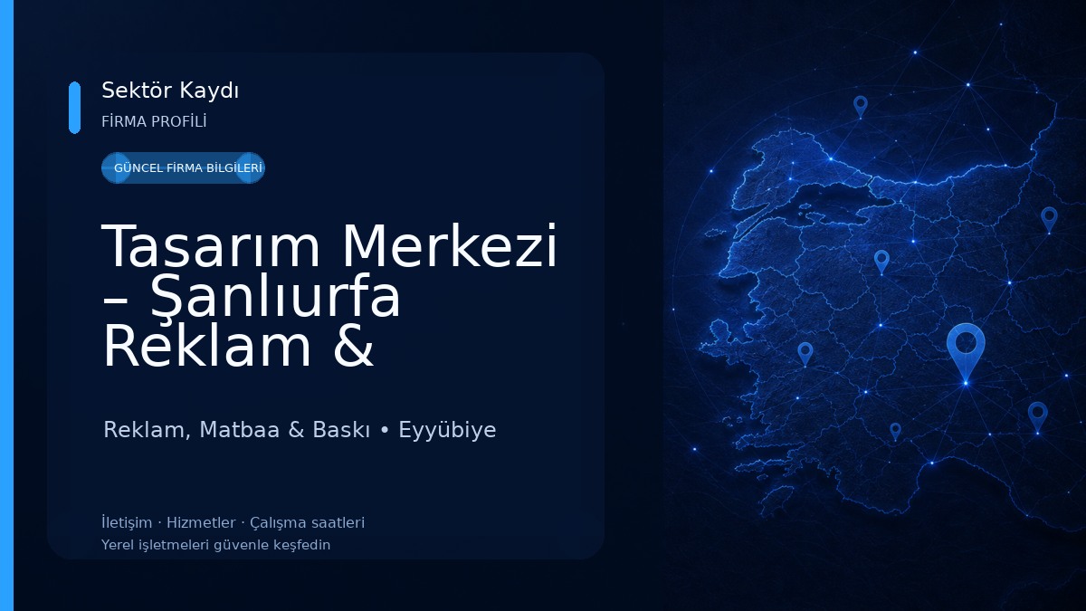 Tasarım Merkezi – Şanlıurfa Reklam & Matbaa Hizmetleri 